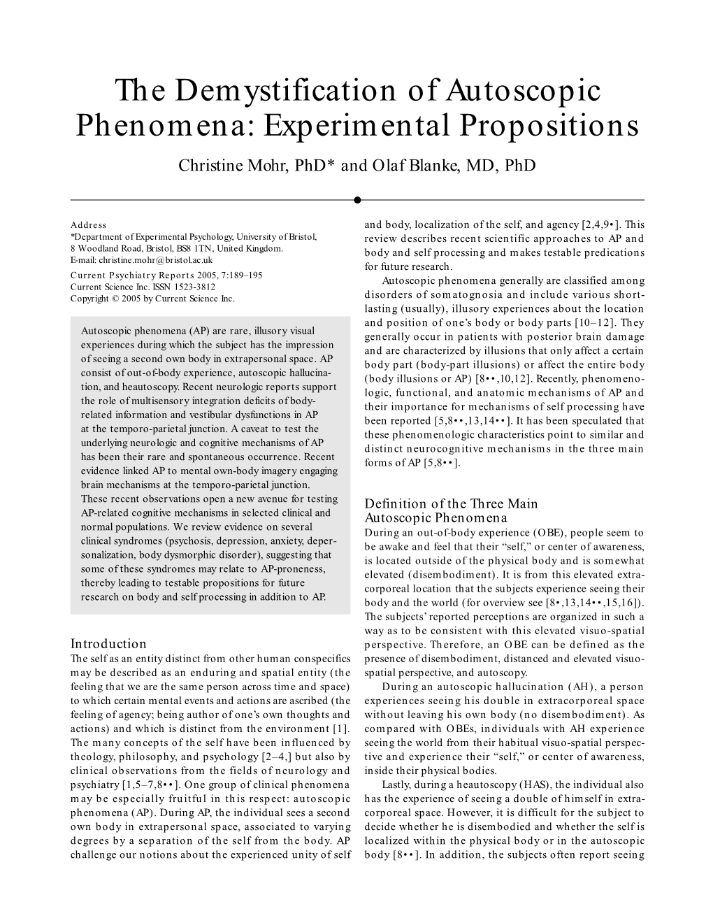 The Demystification of Autoscopic Phenomena: Experimental Propositions Christine Mohr, Phd* and Olaf Blanke, MD, Phd