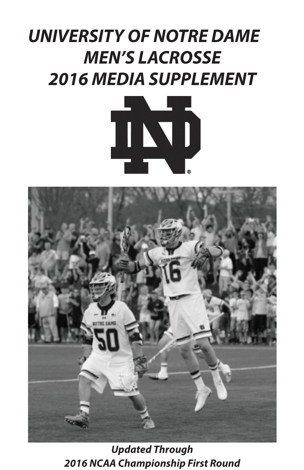 University of Notre Dame Men's Lacrosse 2016 Media Supplement
