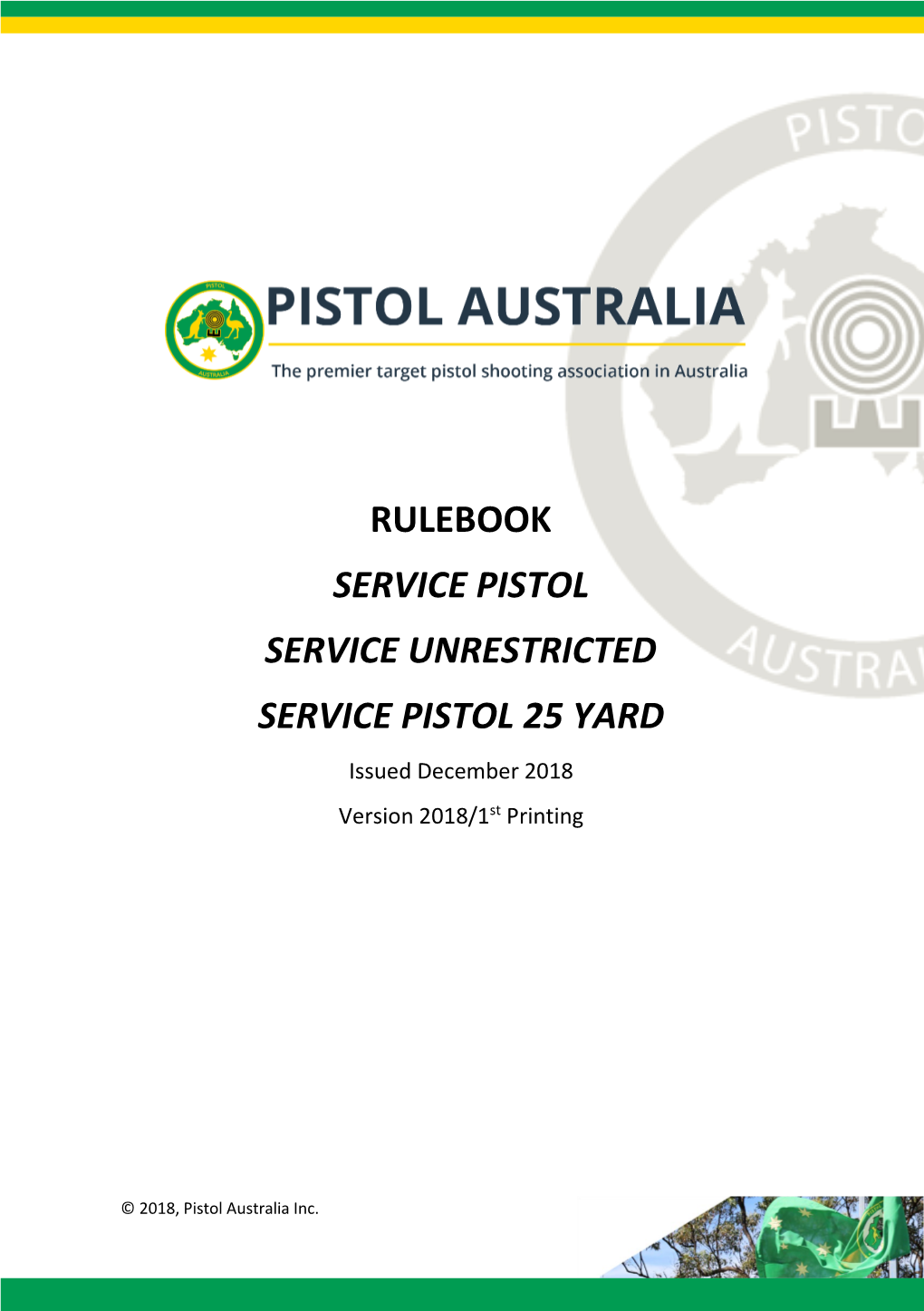 RULEBOOK SERVICE PISTOL SERVICE UNRESTRICTED SERVICE PISTOL 25 YARD Issued December 2018 Version 2018/1St Printing