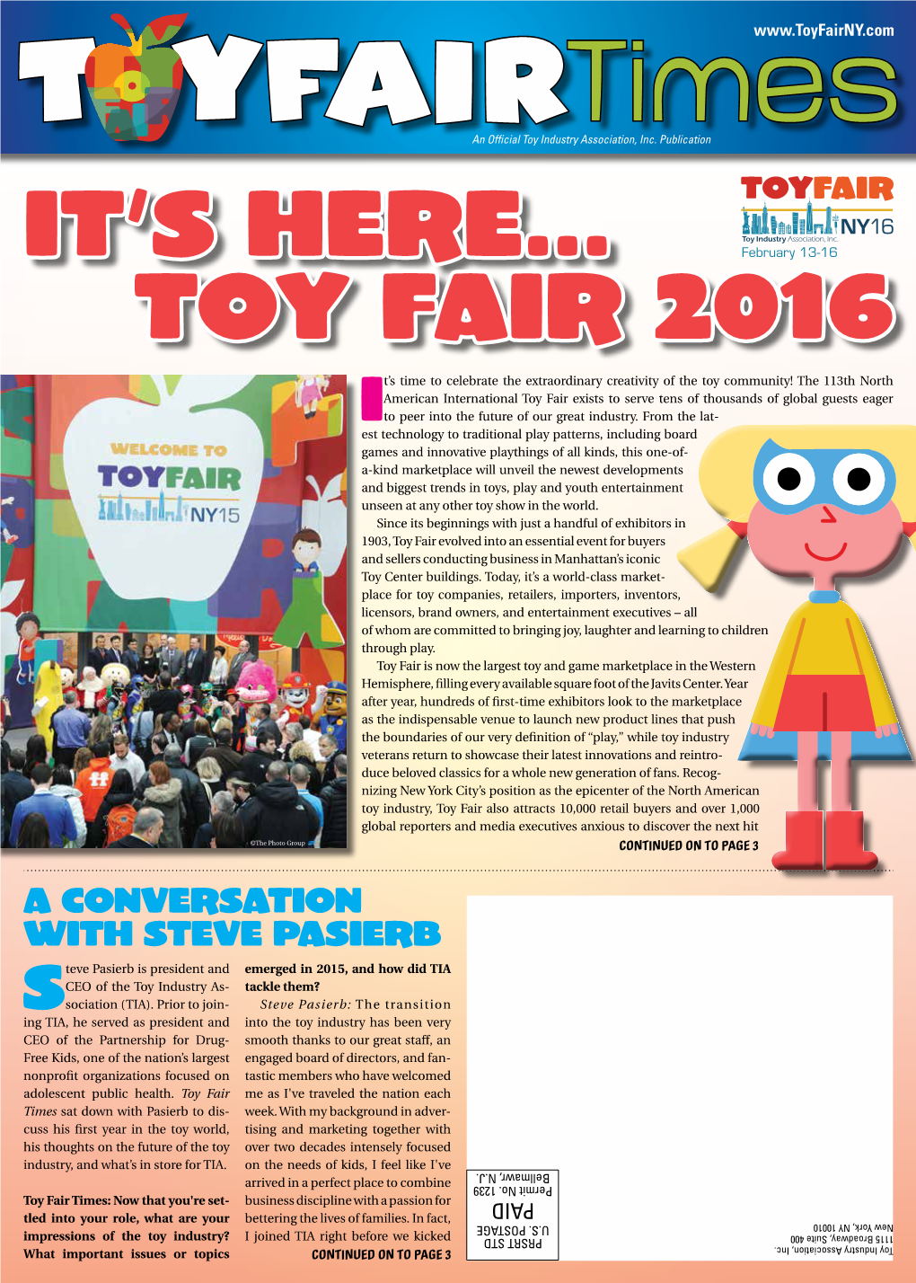 A Conversation with Steve Pasierb Teve Pasierb Is President and Emerged in 2015, and How Did TIA CEO of the Toy Industry As- Tackle Them? Ssociation (TIA)