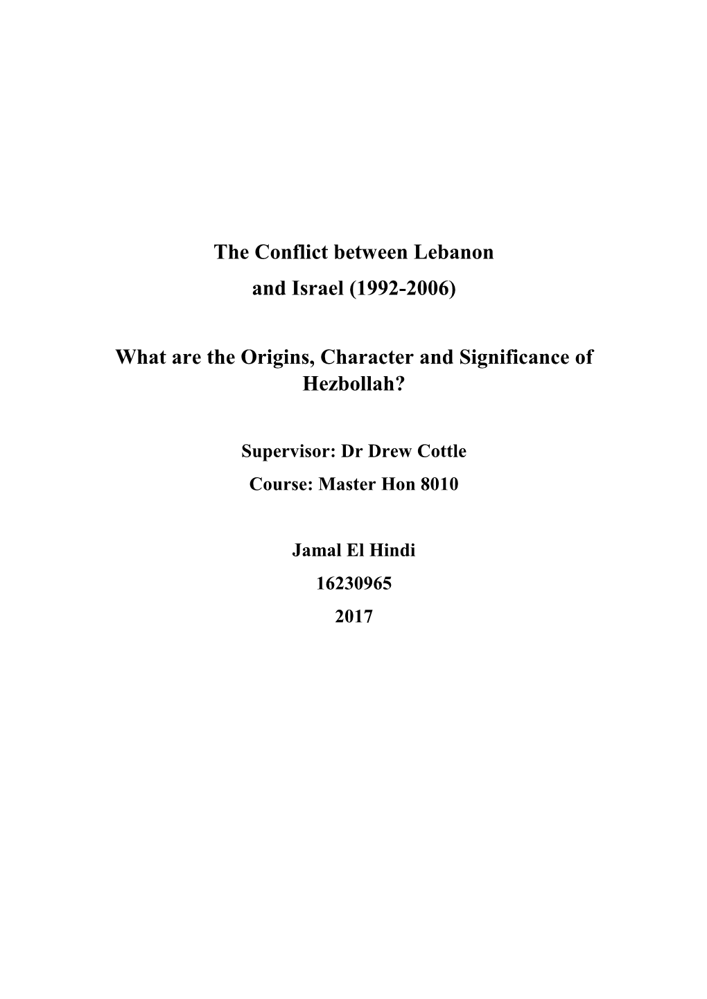 The Conflict Between Lebanon and Israel (1992-2006) What Are the Origins, Character and Significance of Hezbollah?