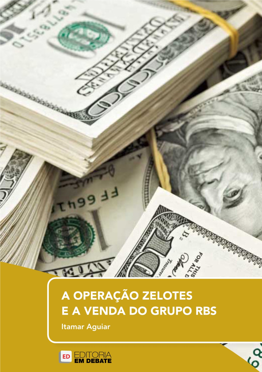 A Operação Zelotes E a Venda Do Grupo RBS︱Itamar Aguiar Da Venda Em Santa Cataria, Isso Também Se Tornou Rotina Com a Entra- Da Do Grupo NC