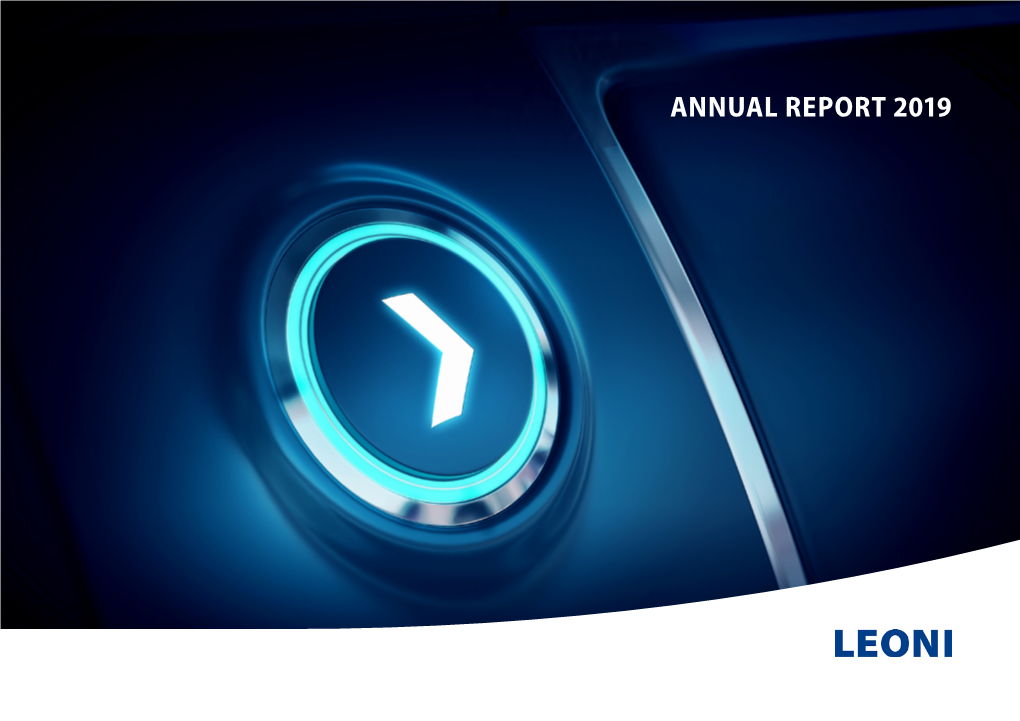 ANNUAL REPORT 2019 LEONI Is a Global Provider of Products, Solutions and Services for Energy and Data Management in the Automotive Sector and Other Industries