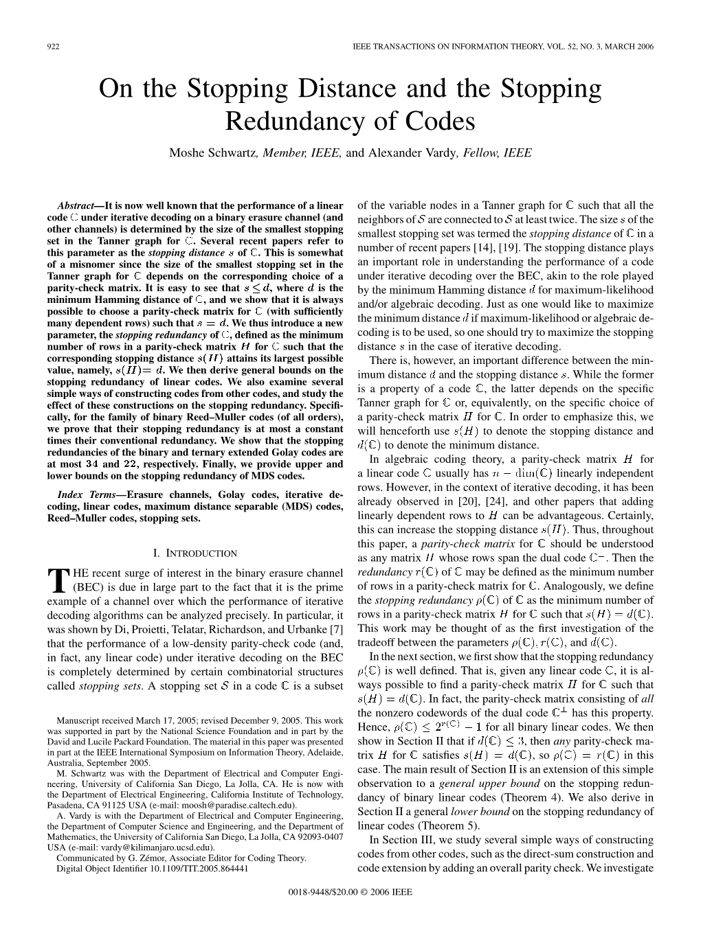 On the Stopping Distance and the Stopping Redundancy of Codes Moshe Schwartz, Member, IEEE, and Alexander Vardy, Fellow, IEEE