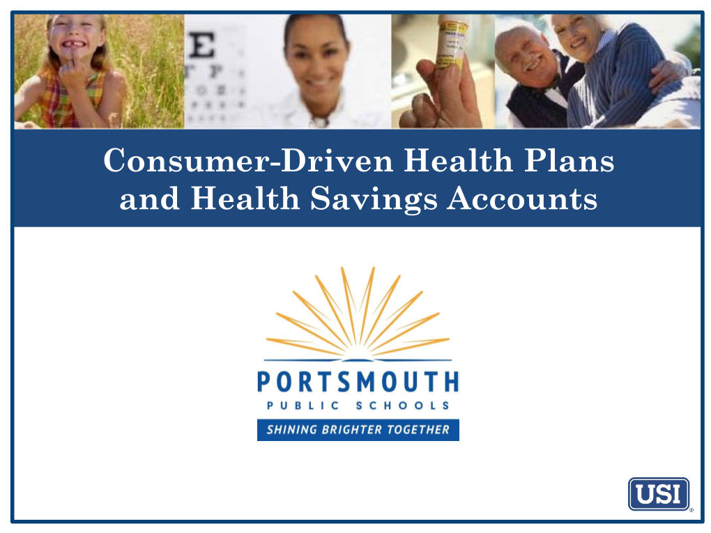 Consumer-Driven Health Plans and Health Savings Accounts Consumer-Driven Health Care