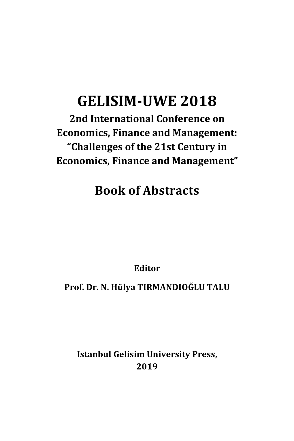 GELISIM-UWE 2018 2Nd International Conference on Economics, Finance and Management: “Challenges of the 21St Century in Economics, Finance and Management”