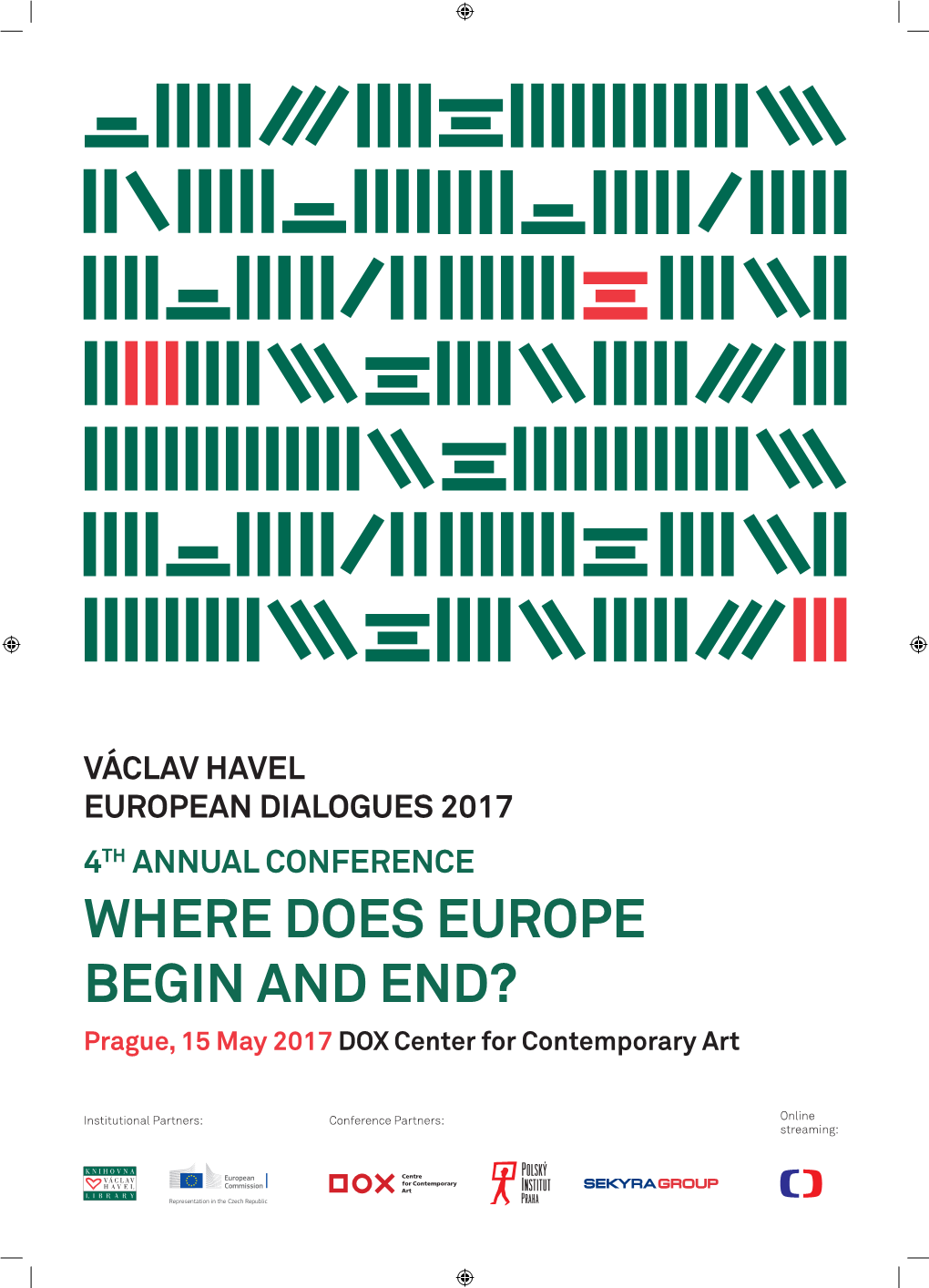 Where Does Europe Begin and End? Prague, 15 May 2017 Dox Center for Contemporary Art