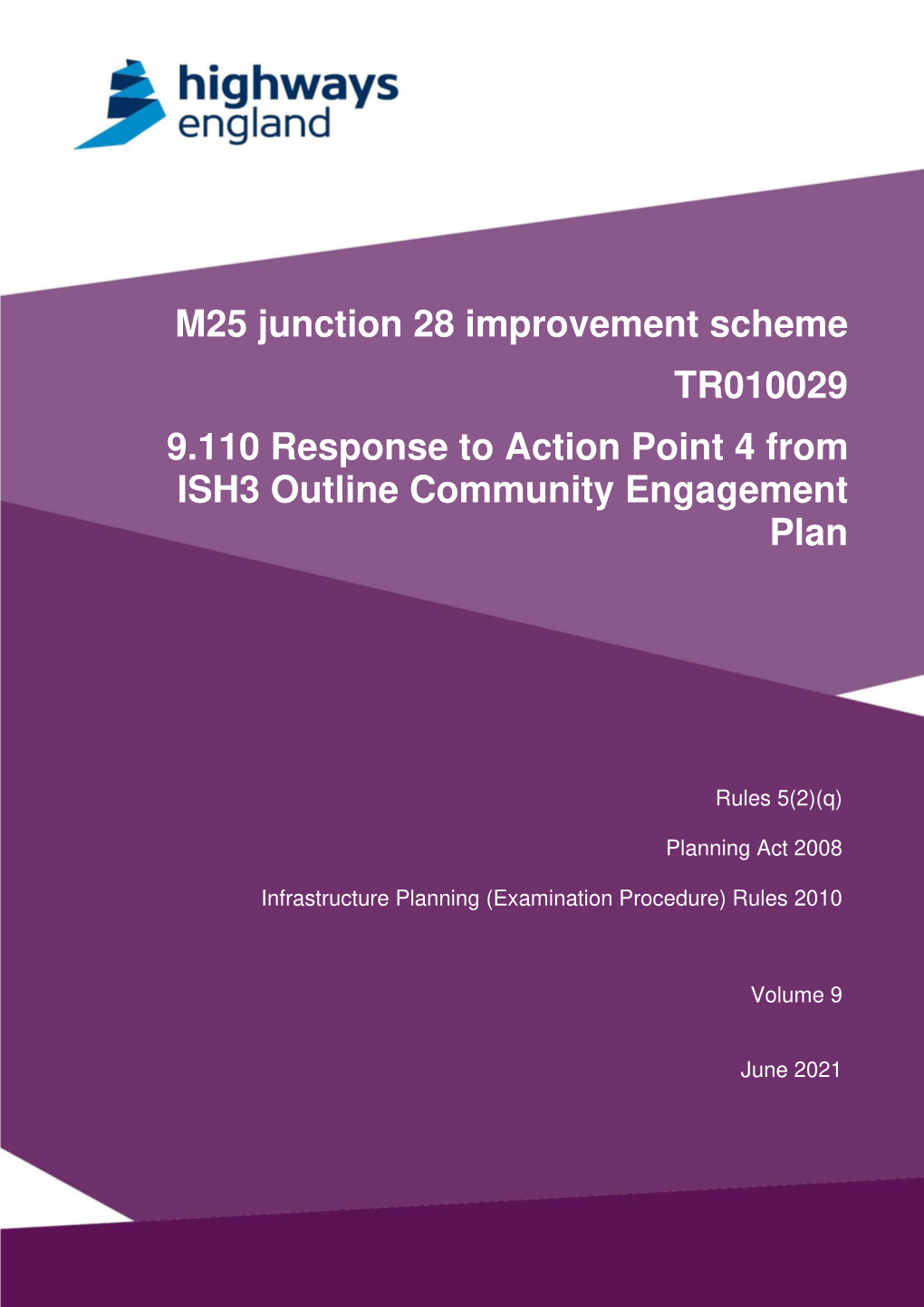 M25 Junction 28 Improvement Scheme TR010029 9.110 Response to Action Point 4 from ISH3 Outline Community Engagement Plan