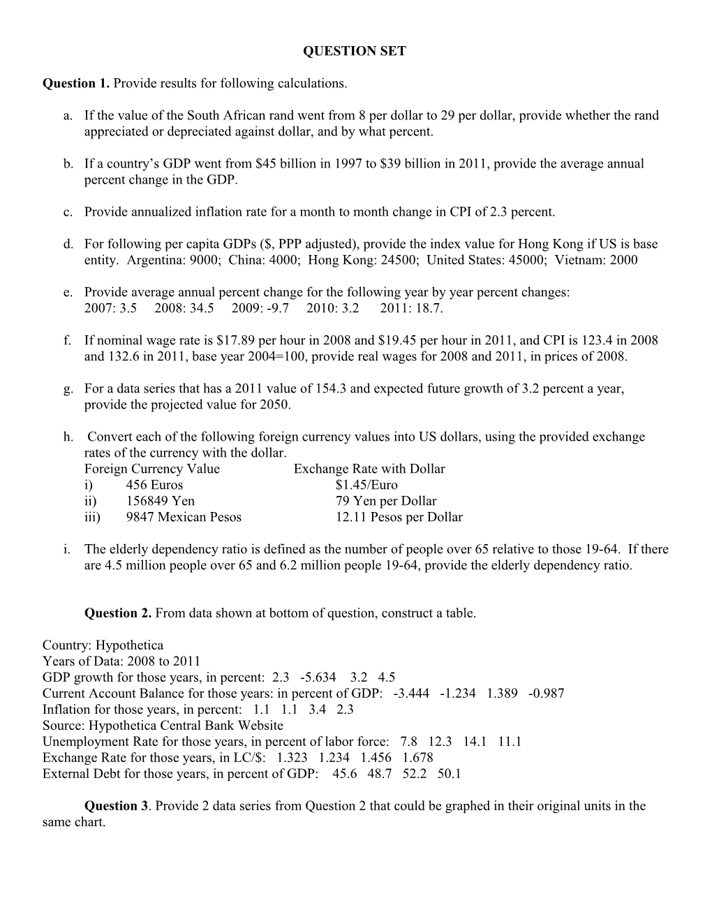 Question 1. Provide Results for Following Calculations