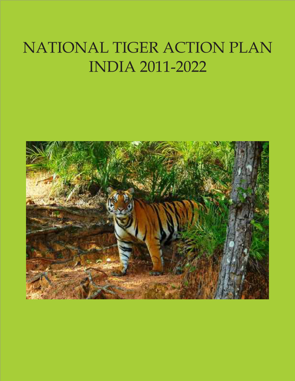 NATIONAL TIGER ACTION PLAN INDIA 2011-2022 134 India Tiger Action Plan 2011-2022