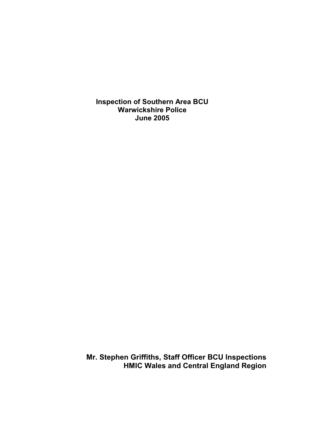 Mr. Stephen Griffiths, Staff Officer BCU Inspections HMIC Wales and Central England Region 1