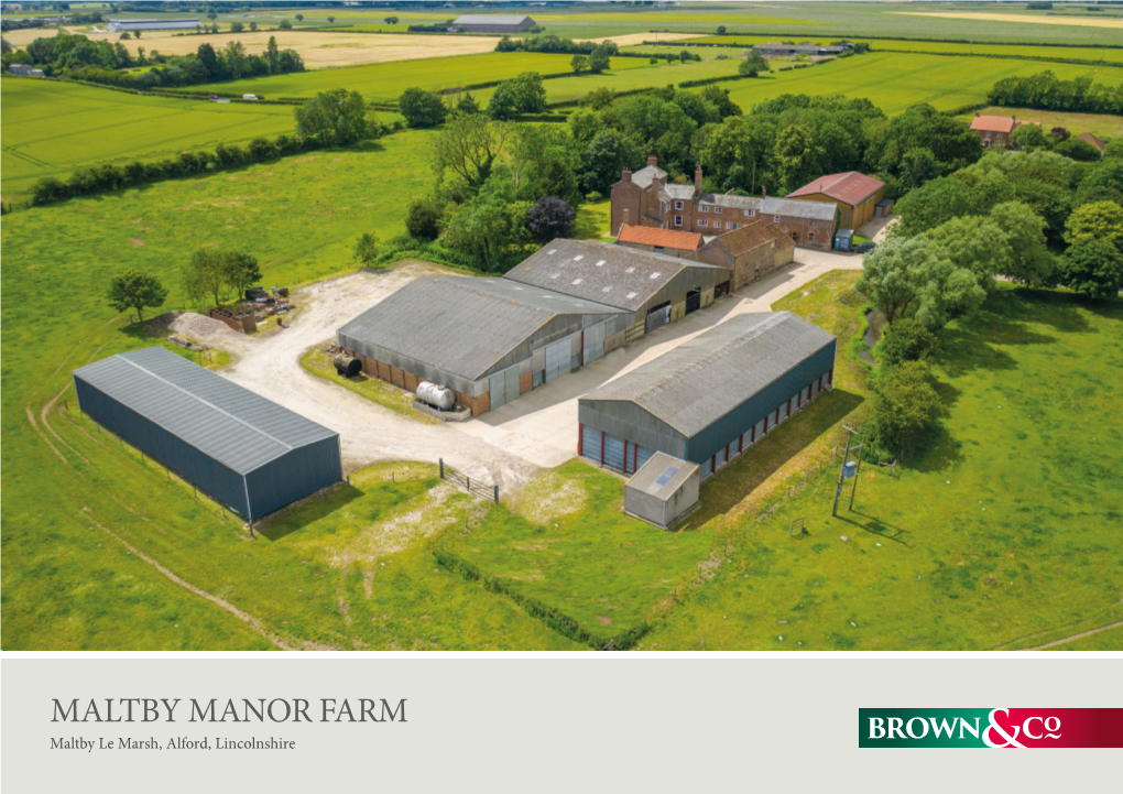 MALTBY MANOR FARM Maltby Le Marsh, Alford, Lincolnshire Lot 1 MALTBY MANOR FARM Maltby Le Marsh, Alford, Lincolnshire, LN13 0JJ