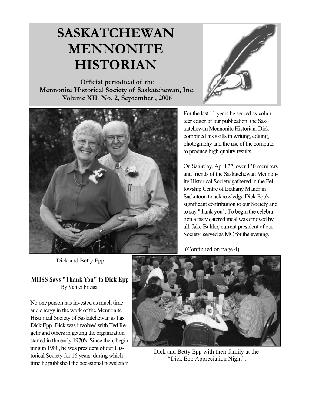 SASKATCHEWAN MENNONITE HISTORIAN Official Periodical of the Mennonite Historical Society of Saskatchewan, Inc