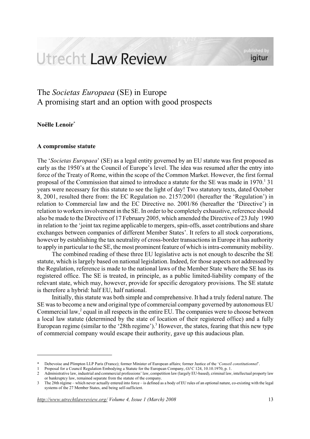 The Societas Europaea (SE) in Europe a Promising Start and an Option with Good Prospects