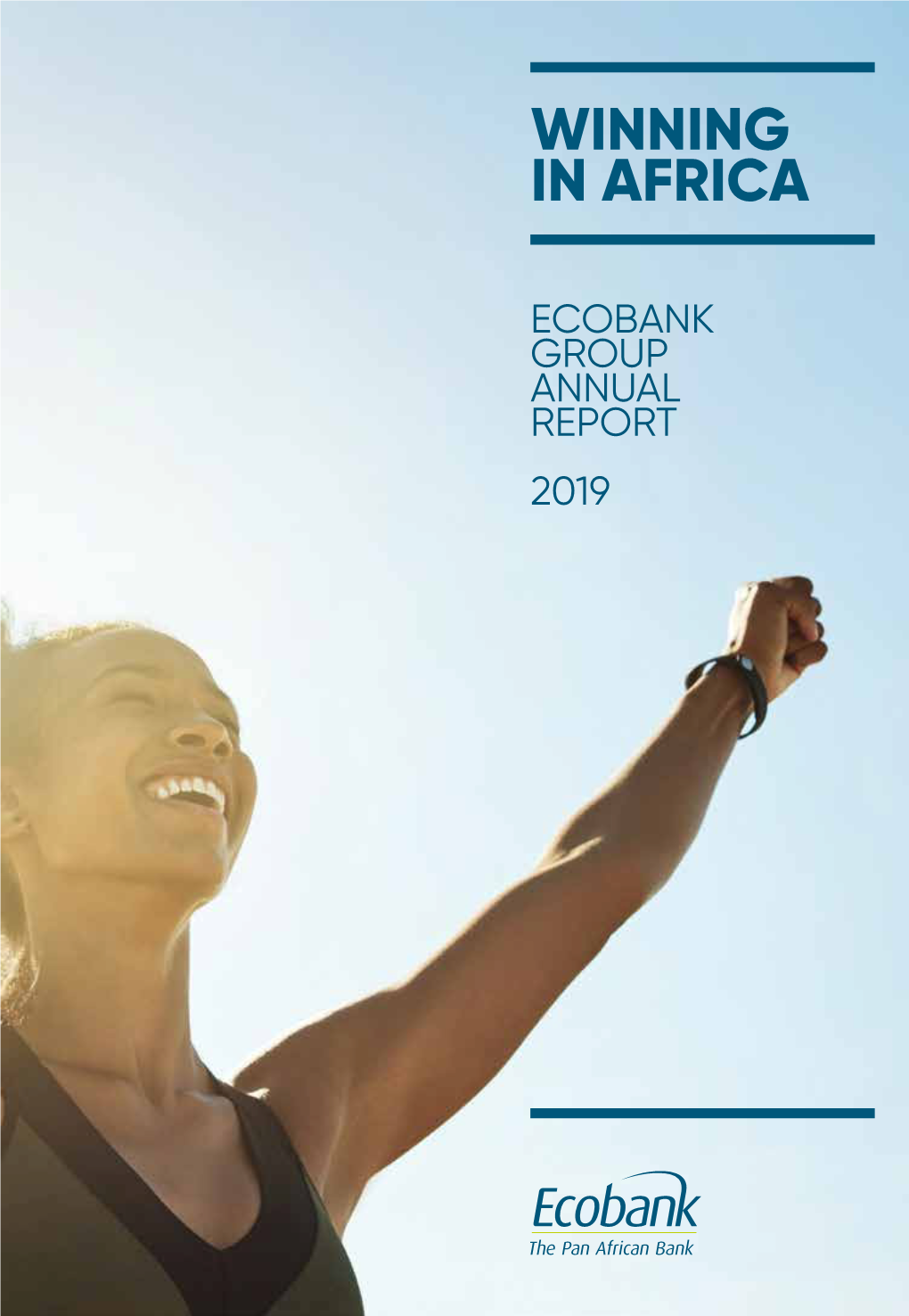 Ecobank Group Annual Report 2019 Winning in Africa