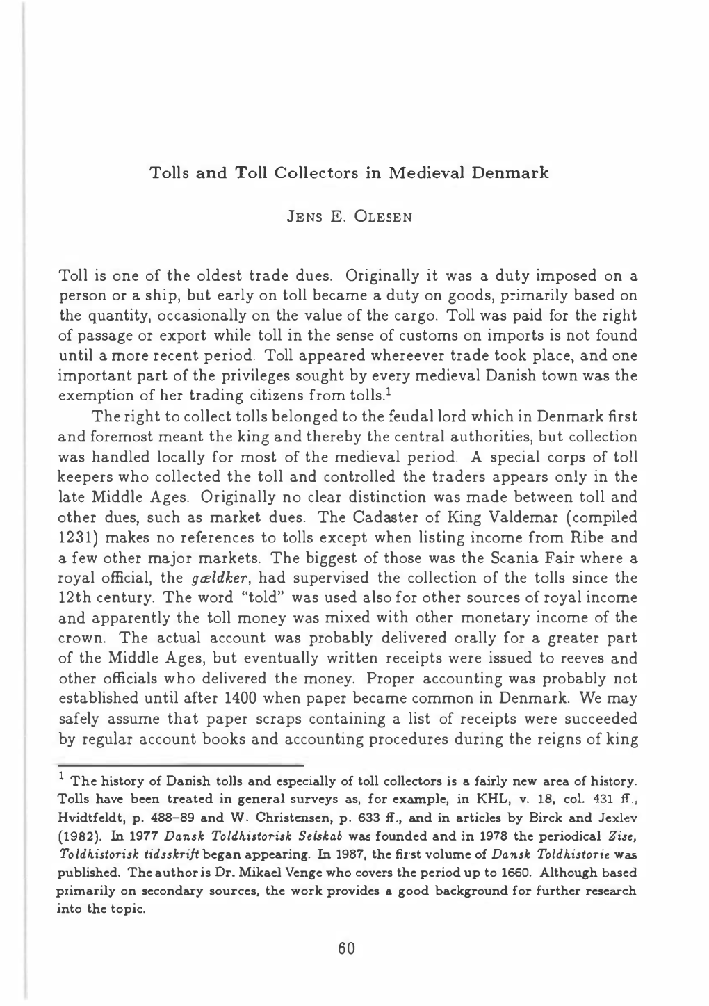 Toll Is One of the Oldest Trade Dues. Originally It Was a Duty Imposed on a Person Or a Ship, but Early on Toll Became a Duty On