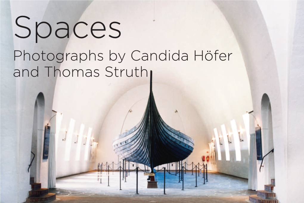 Photographs by Candida Höfer and Thomas Struth Both Höfer and Struth Engage with History and the Passage of Spaces Time