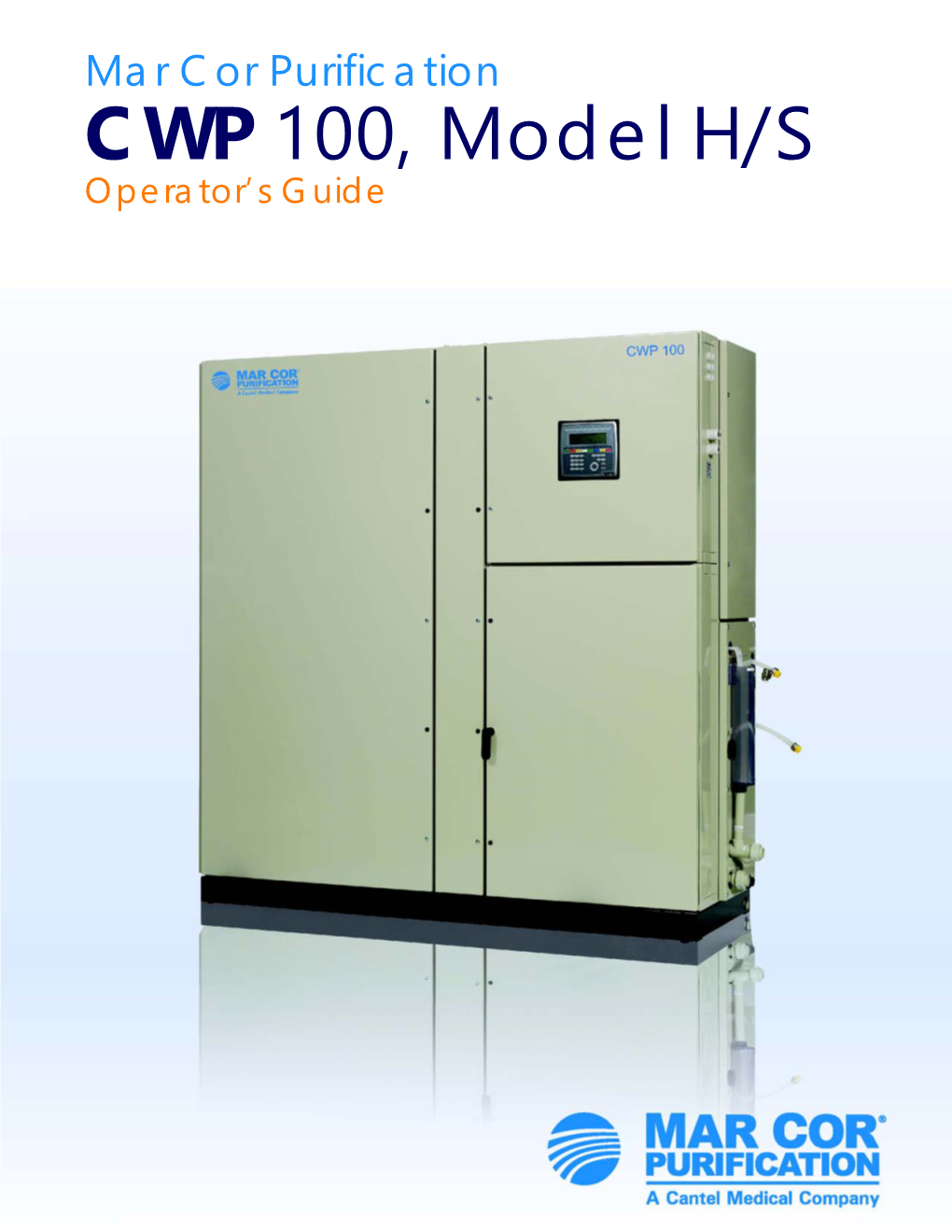 CWP 100, Model H/S Operator’S Guide Important User Information Copyright © 2012 by Mar Cor Purification, Inc