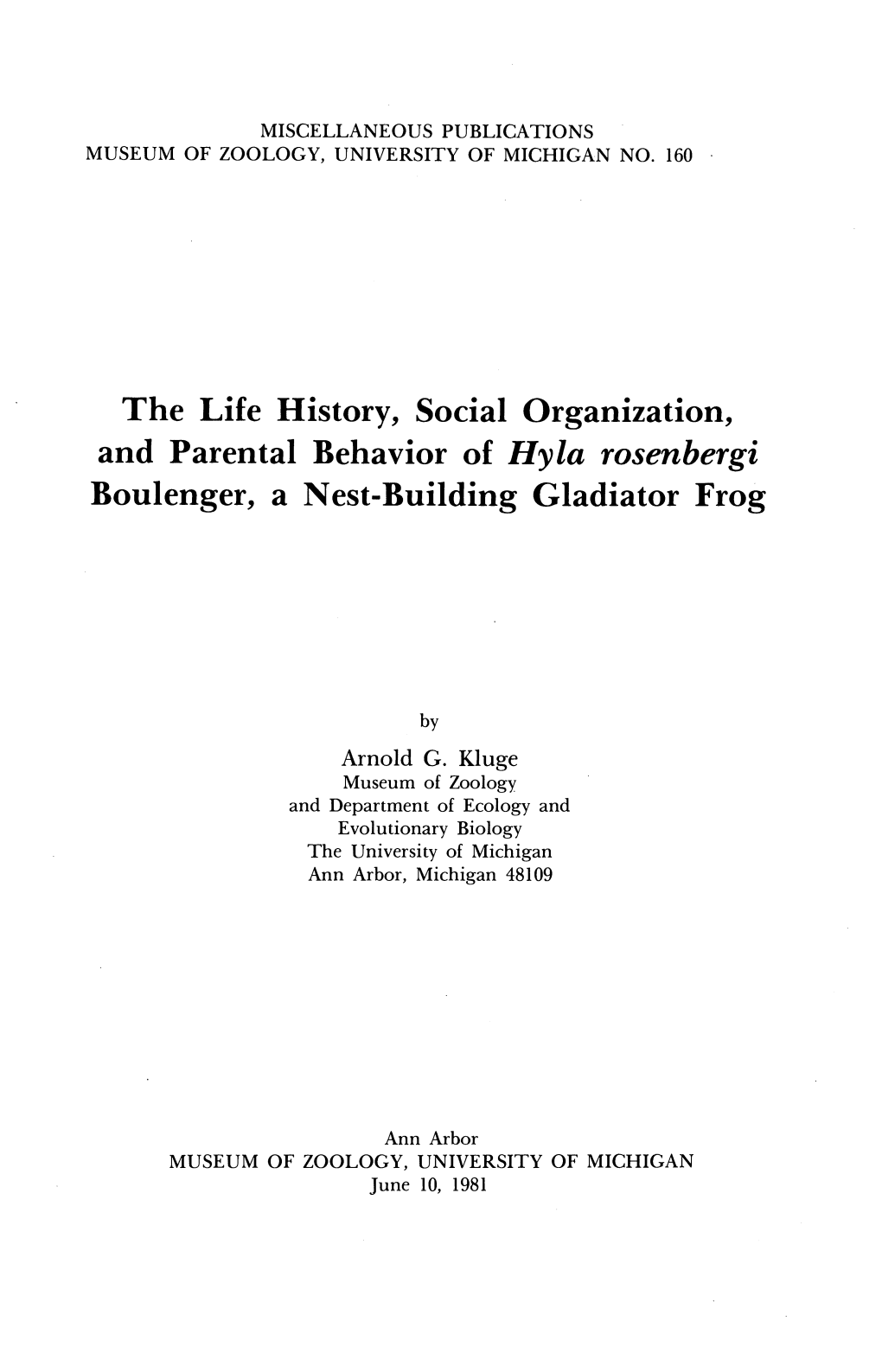 The Life History, Social Organization, and Parental Behavior of Hyla Rosenbergi Boulenger, a Nest-Building Gladiator Frog