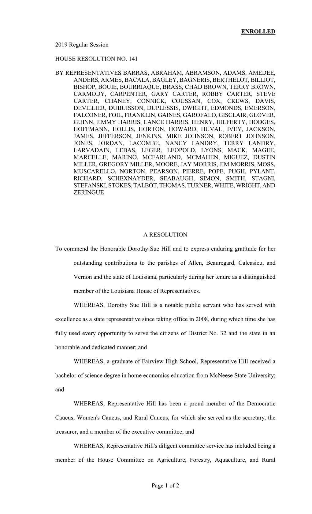 ENROLLED 2019 Regular Session HOUSE RESOLUTION NO. 141 by REPRESENTATIVES BARRAS, ABRAHAM, ABRAMSON, ADAMS, AMEDEE, ANDERS, ARME