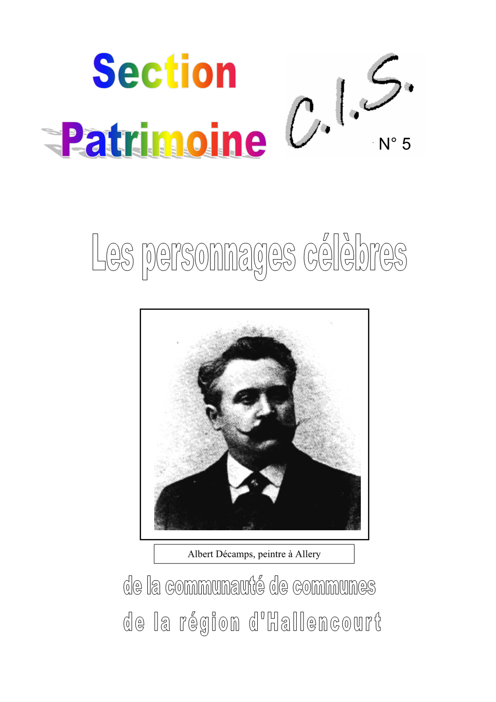 Albert Décamps, Peintre À Allery Section Patrimoine Des Amis Du CIS Vendredi 12 Février 1999 - Salle De La Mairie D’Hallencourt