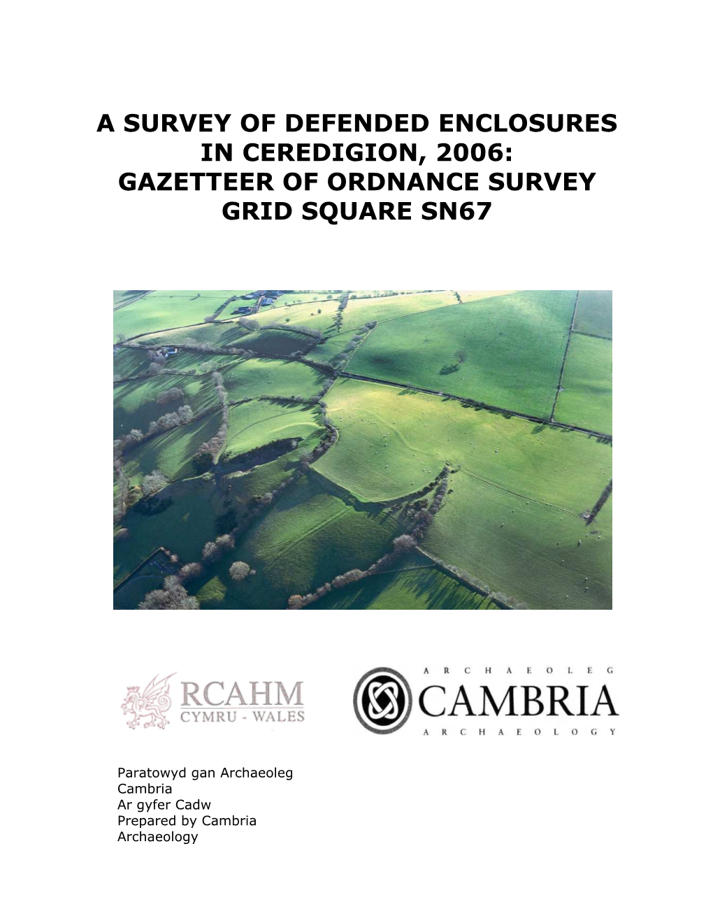 A Survey of Defended Enclosures in Ceredigion, 2006: Gazetteer of Ordnance Survey Grid Square Sn67