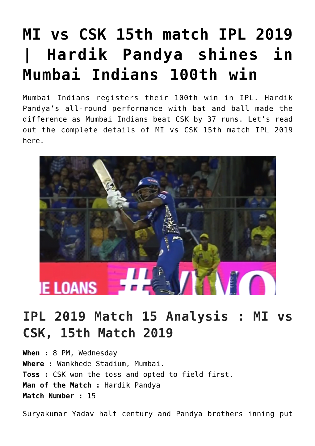 MI Vs CSK 15Th Match IPL 2019 | Hardik Pandya Shines in Mumbai Indians 100Th Win
