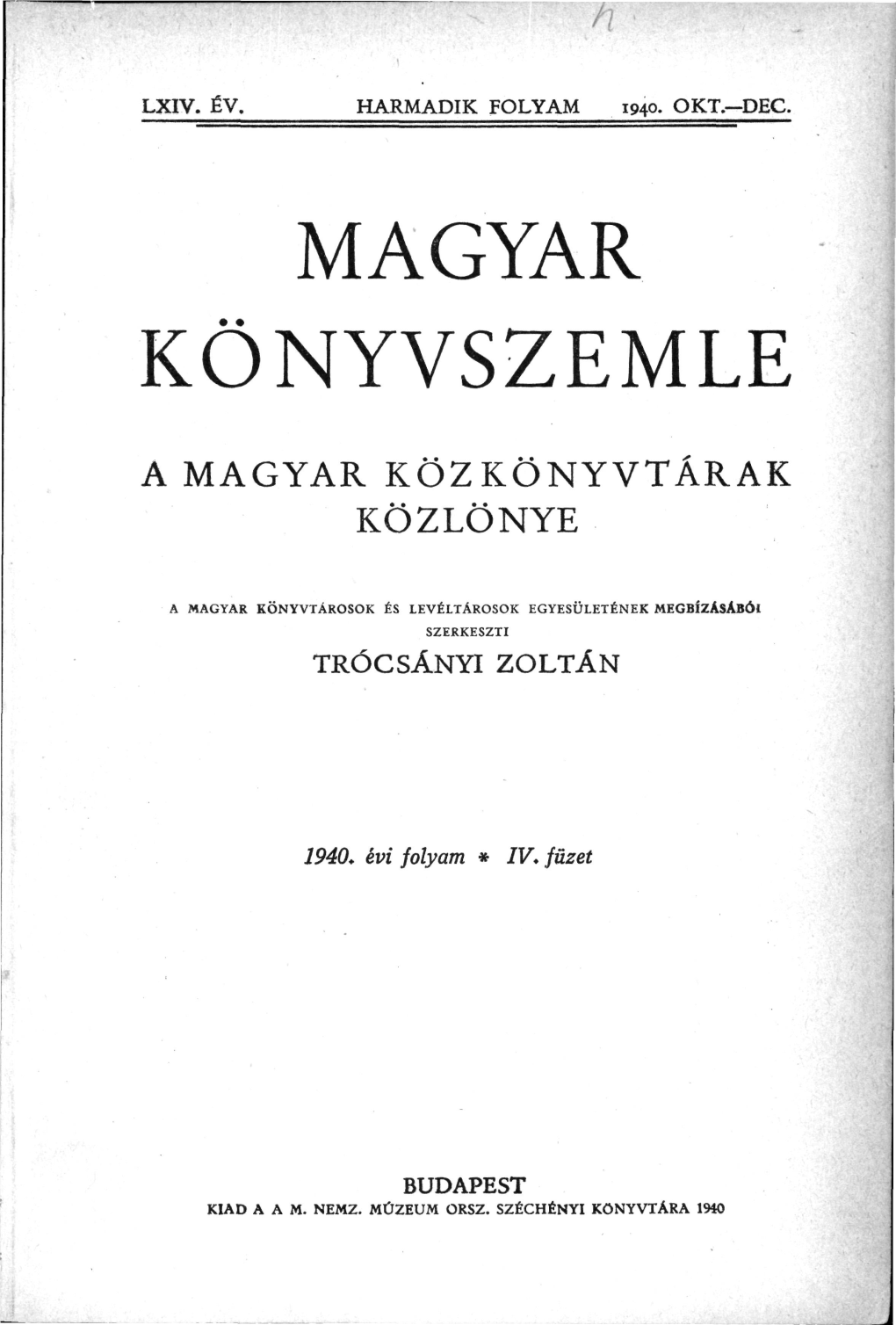 Magyar Könyvszemle LXIV. Év. Harmadik Folyam 4. Füzet 1940. Okt