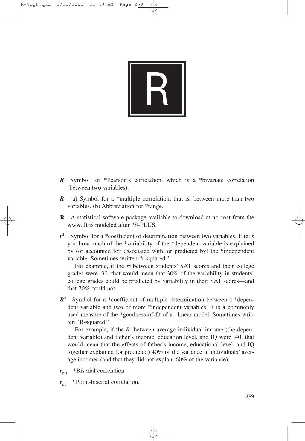 (Between Two Variables). R (A) Symbol for a *Multiple Correlation, That Is, Between More Than Two Variables