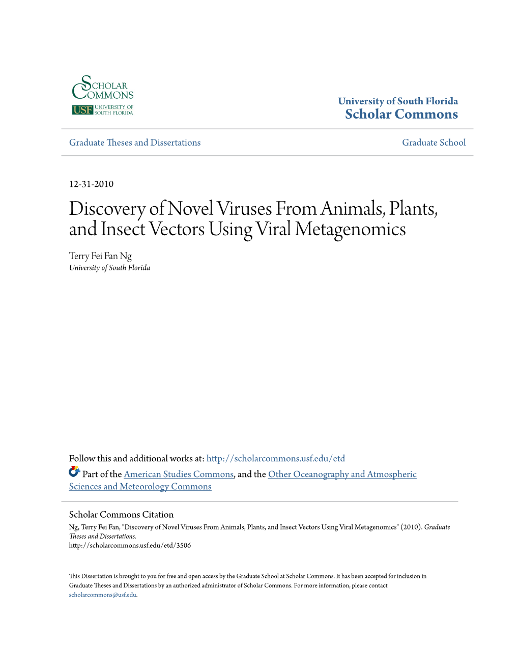 Discovery of Novel Viruses from Animals, Plants, and Insect Vectors Using Viral Metagenomics Terry Fei Fan Ng University of South Florida