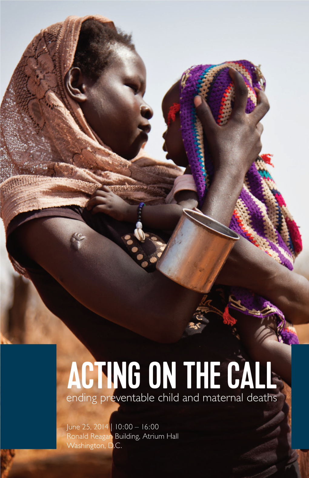 Acting on the Call: Progress and Alignment Rajiv Shah, Administrator, USAID Helping 100,000 Babies Survive and Thrive Dr