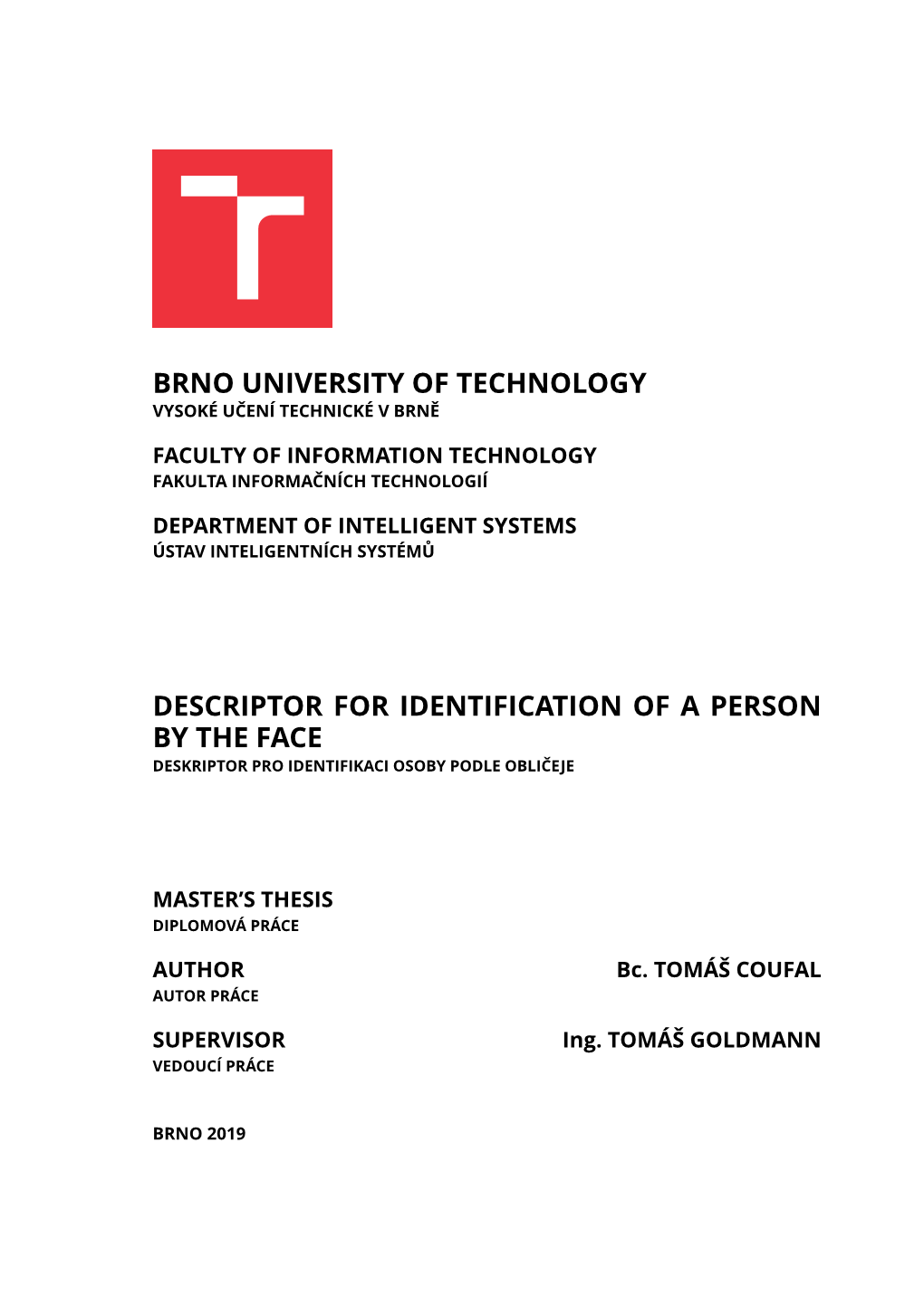 Brno University of Technology Descriptor For