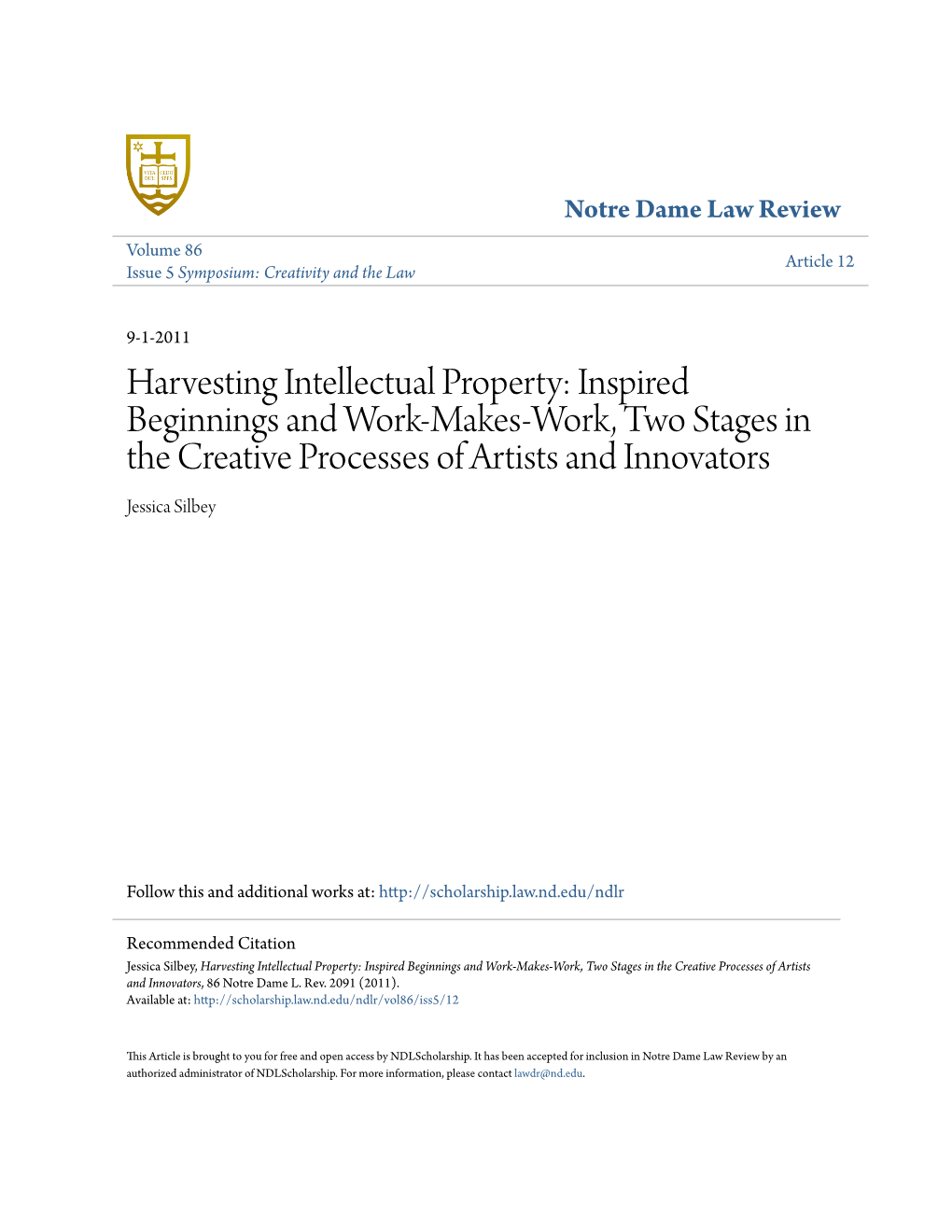 Harvesting Intellectual Property: Inspired Beginnings and Work-Makes-Work, Two Stages in the Creative Processes of Artists and Innovators Jessica Silbey