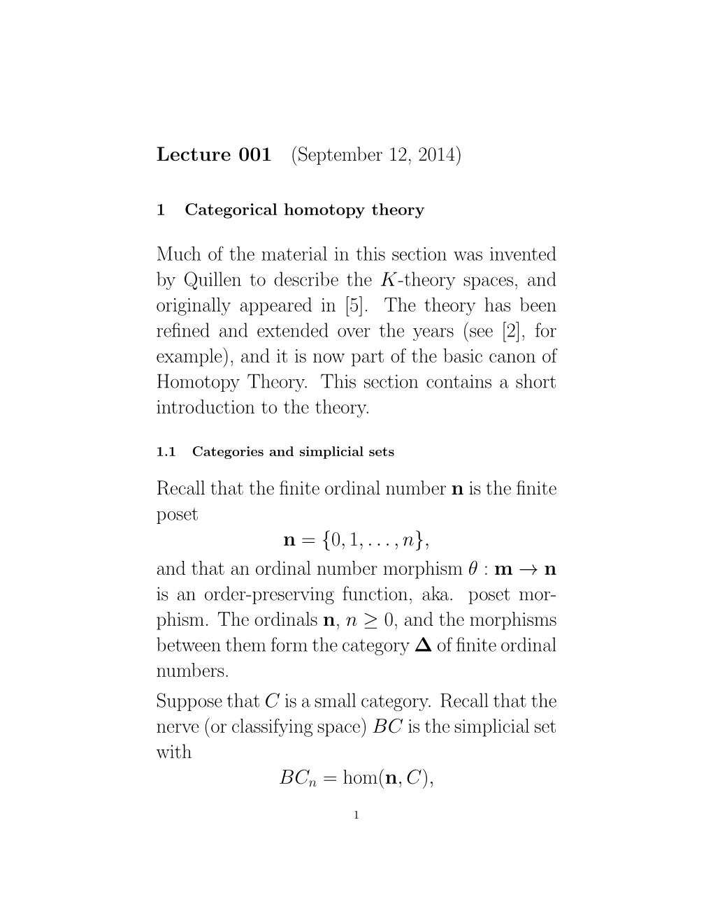 Lecture 001 (September 12, 2014) Much of the Material in This Section Was Invented by Quillen to Describe the K-Theory Spaces, A