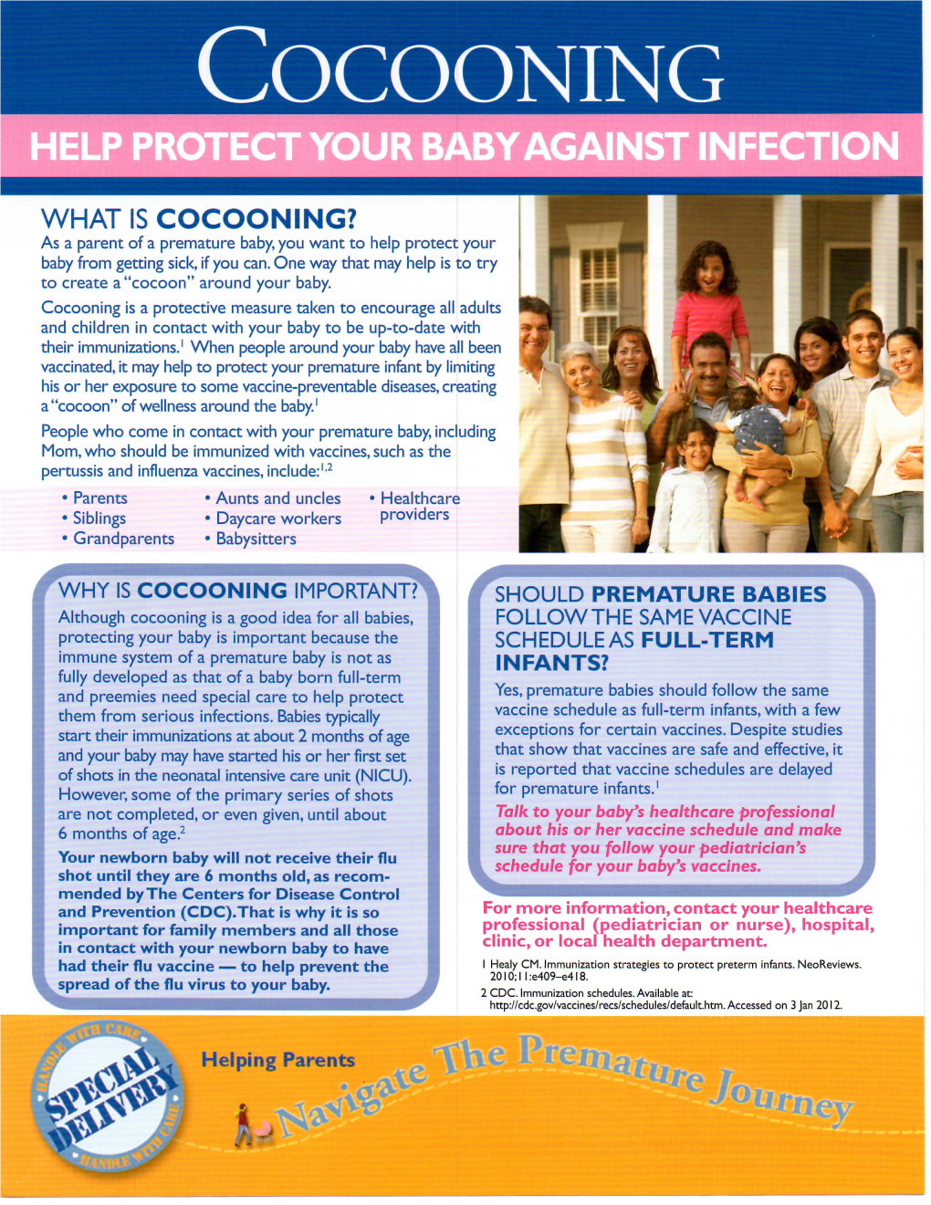 WHAT IS COCOONING? As a Parent of a Premature Baby, You Want to Help Protect Your Baby from Getting Sick, If You Can