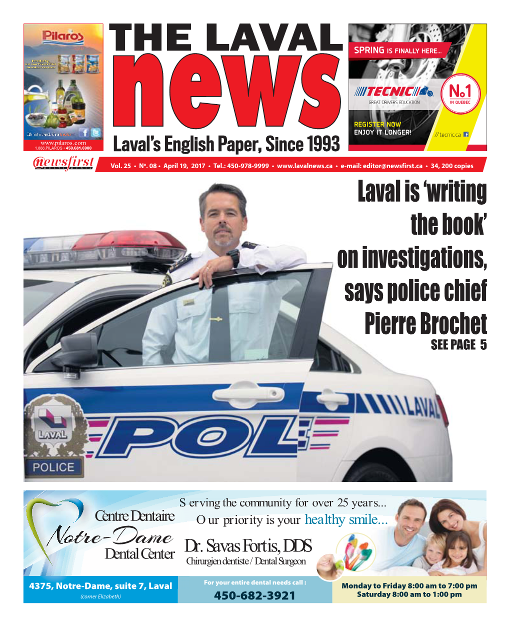 Laval Is ‘Writing the Book’ on Investigations, Says Police Chief Pierre Brochet SEE PAGE 5