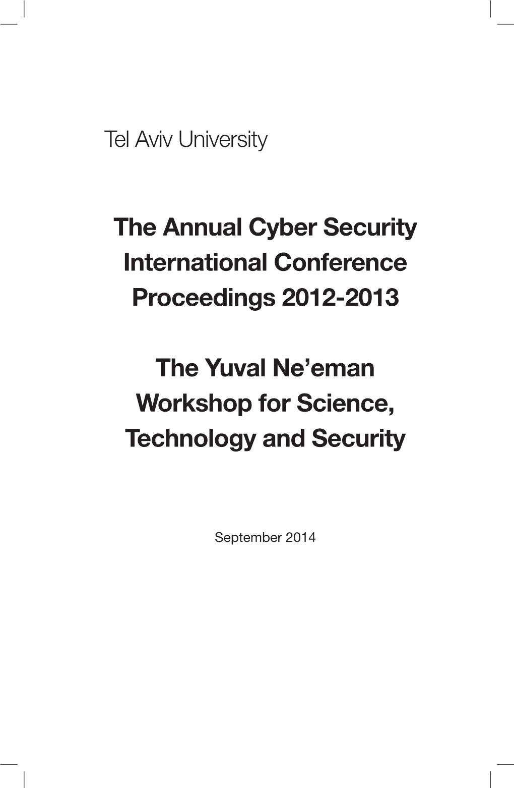 The Annual Cyber Security International Conference Proceedings 2012-2013 the Yuval Ne'eman Workshop for Science, Technology An