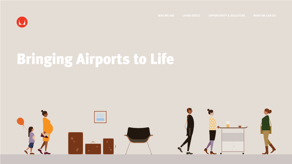 Bringing Airports to Life Our Story