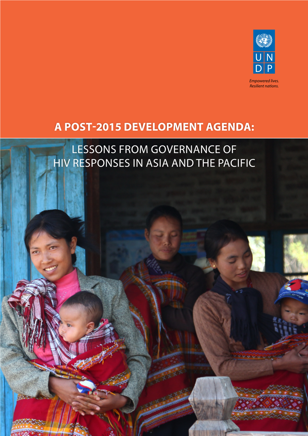 Lessons from Governance of HIV Responses in Asia and the Pacific Proposed Citation: UNDP (2014)