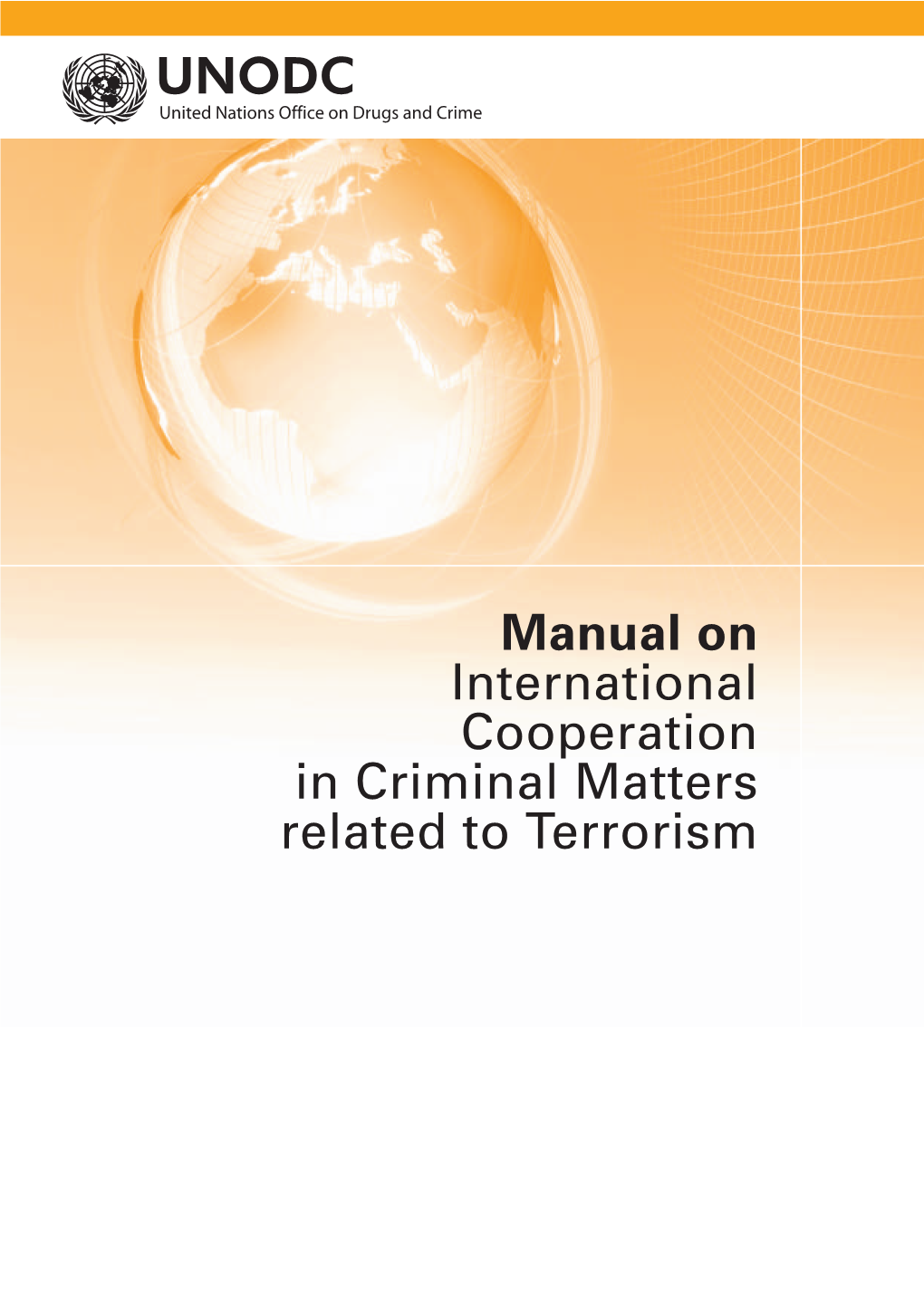 Manual on International Cooperation in Criminal Matters Related to Terrorism