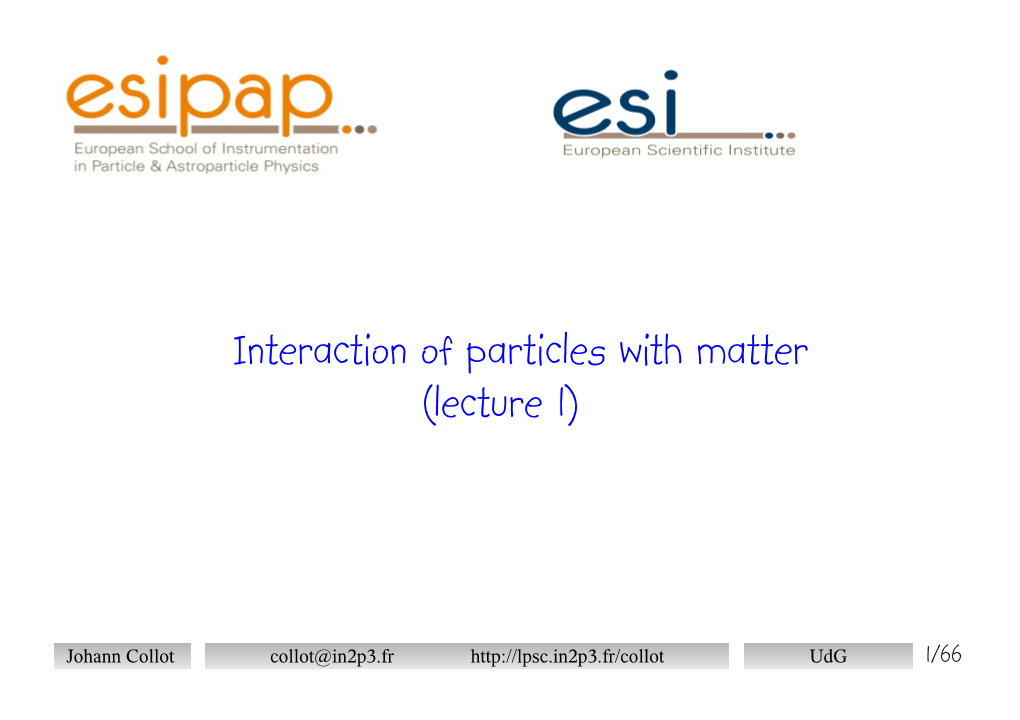 Interaction of Particles with Matter (Lecture 1)