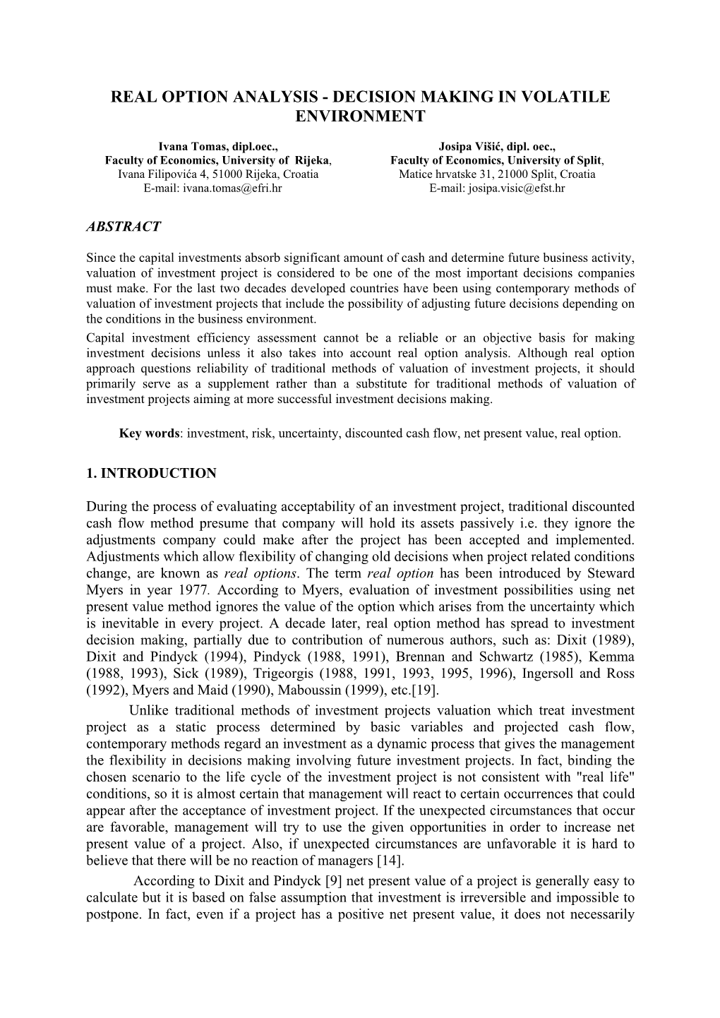 Real Option Analysis - Decision Making in Volatile Environment