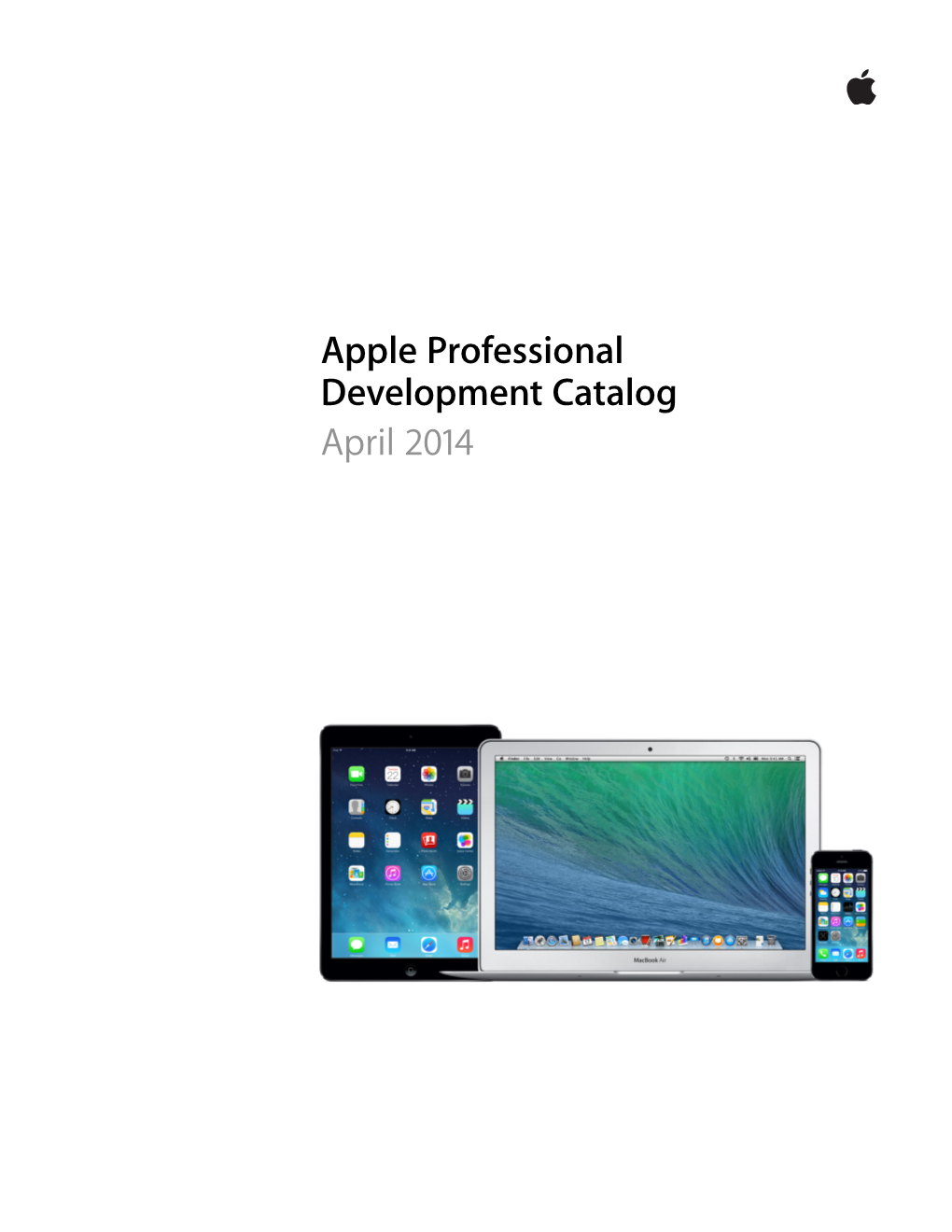 Apple Professional Development Catalog April 2014 Leadership | Foundations | Curriculum | Support | Higher Education