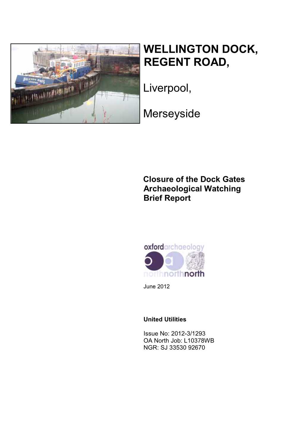 Wellington Dock, Regent Road, Liverpool, Merseyside: Closure of the Dock Gates Archaeological Watching Brief 1