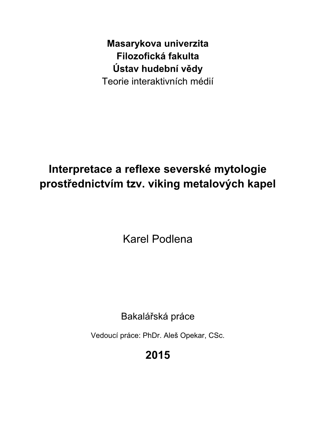 Interpretace a Reflexe Severské Mytologie Prostřednictvím Tzv. Viking Metalových Kapel