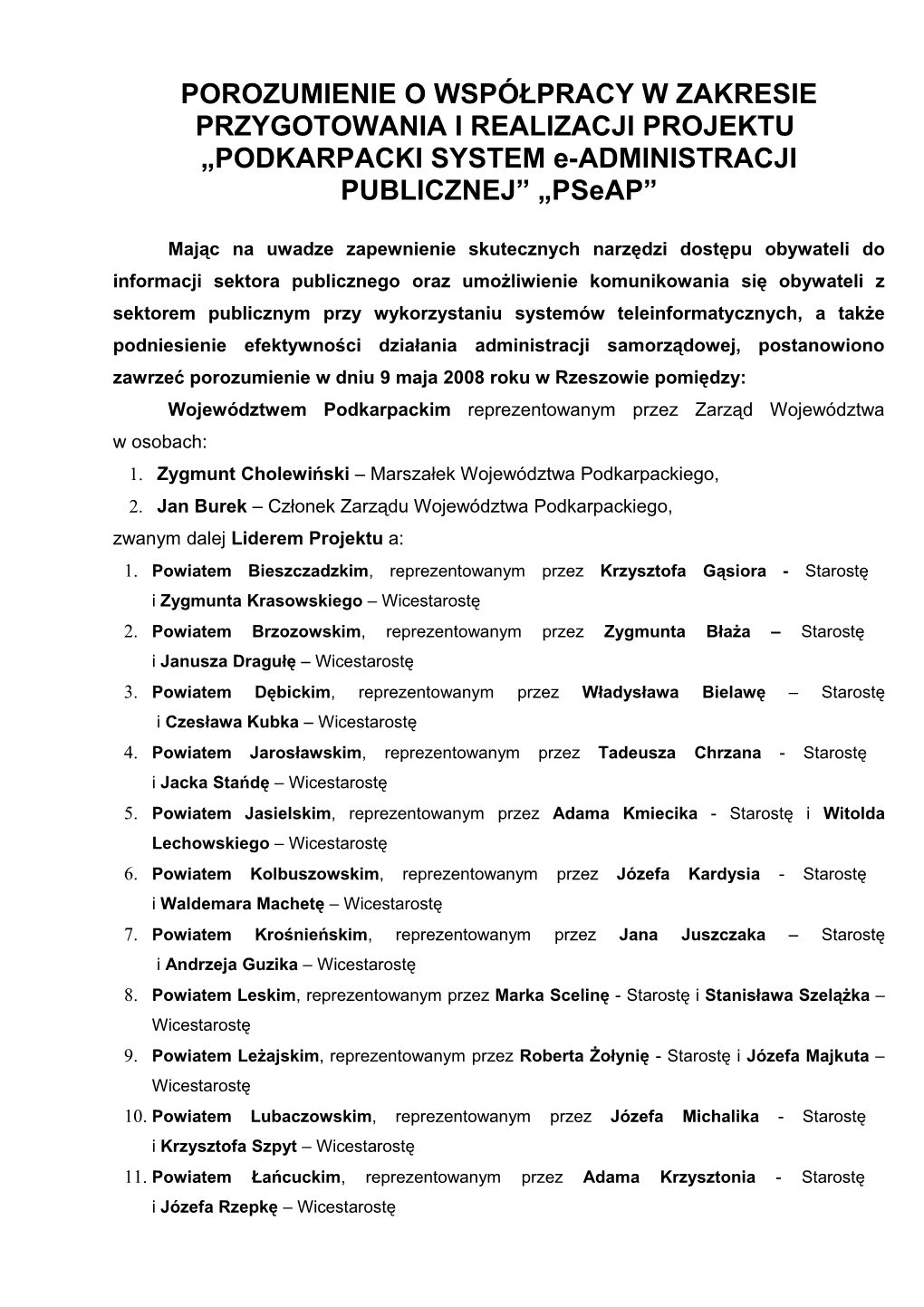 POROZUMIENIE O WSPÓŁPRACY W ZAKRESIE PRZYGOTOWANIA I REALIZACJI PROJEKTU „PODKARPACKI SYSTEM E-ADMINISTRACJI PUBLICZNEJ” „Pseap”