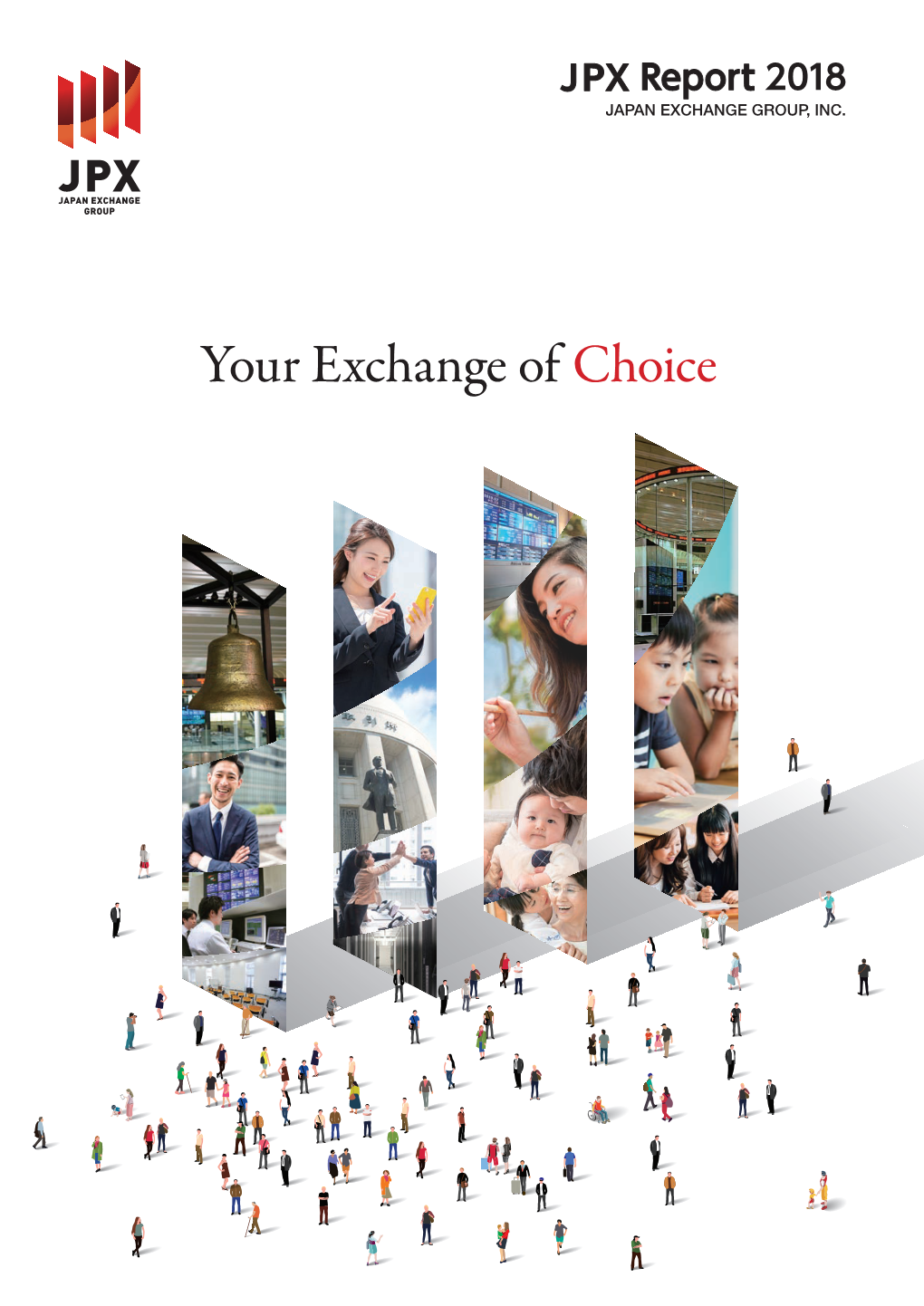 Your Exchange of Choice Overview of JPX Who We Are