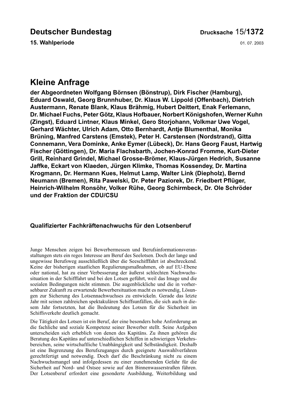 Kleine Anfrage Der Abgeordneten Wolfgang Börnsen (Bönstrup), Dirk Fischer (Hamburg), Eduard Oswald, Georg Brunnhuber, Dr