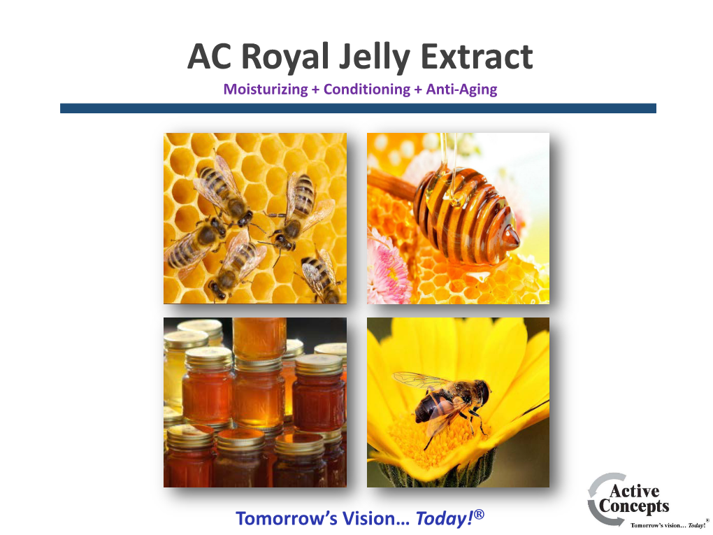 AC Royal Jelly Extract Moisturizing + Conditioning + Anti-Aging