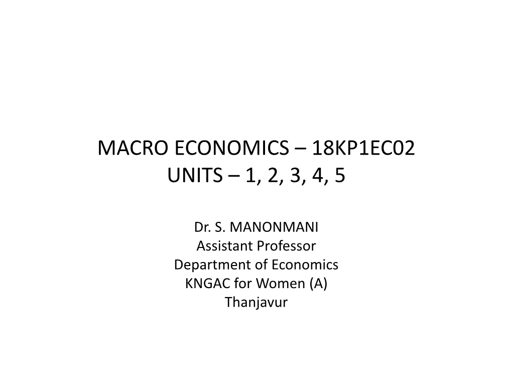 Macro Economics – 18Kp1ec02 Units – 1, 2, 3, 4, 5